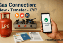 Gas Connection in India: New, Transfer & KYC (Simple Guide)